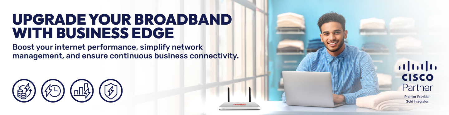 UPGRADE BUSINESS BROADBAND WITH EDGE!